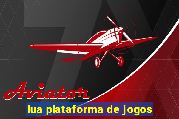 lua plataforma de jogos